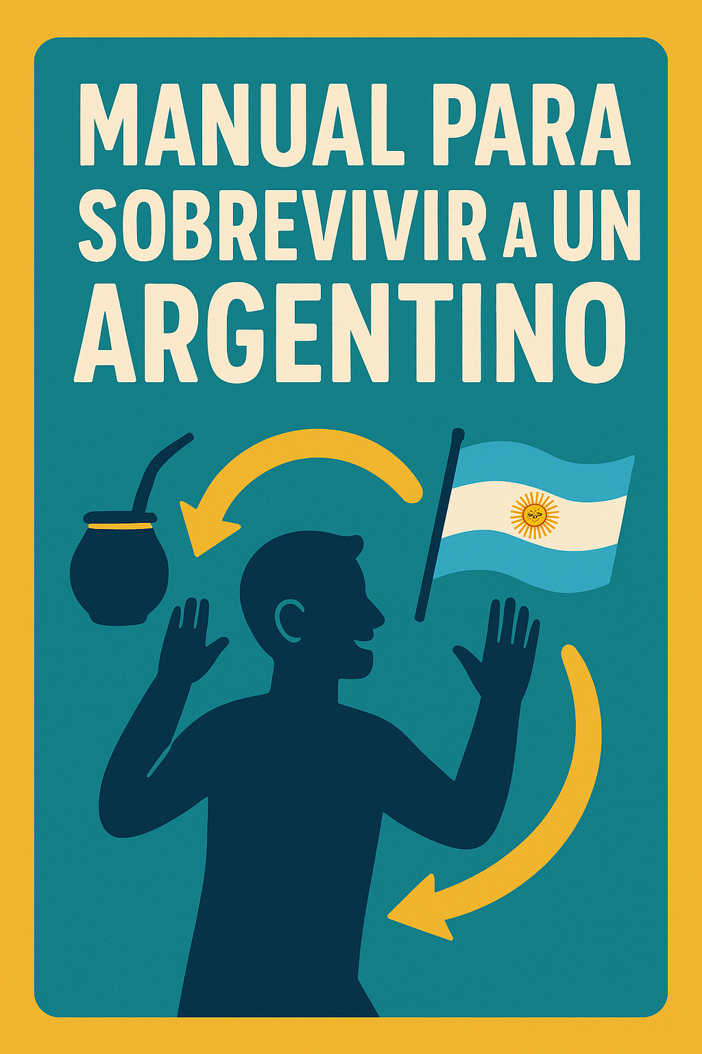 Manual para sobrevivir a un argentino