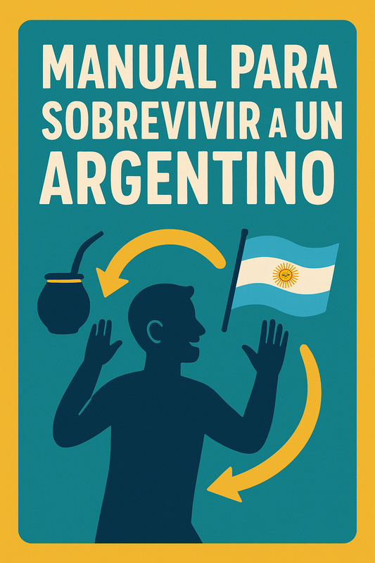 Manual para sobrevivir a un argentino